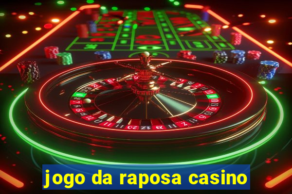 jogo da raposa casino